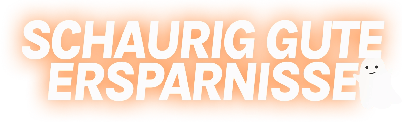 Text SCHAURIG GUTE ERSPARNISSE! in Weiß auf einem Farbverlauf in Kürbisorange, mit einem kleinen Geist im Hintergrund.